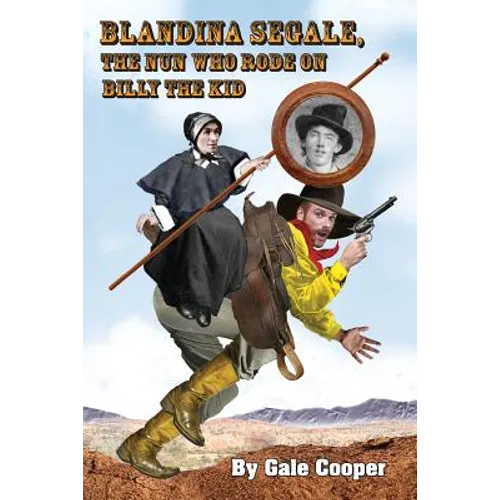 Blandina Segale: The Nun Who Rode on Billy the Kid - Paperback