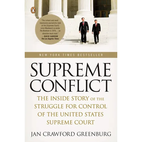 Supreme Conflict: The Inside Story of the Struggle for Control of the United States Supreme Court - Paperback