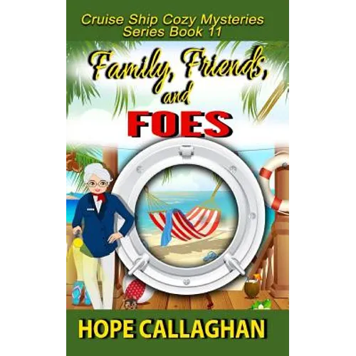 Family, Friends, and Foes: A Cruise Ship Cozy Mystery - Paperback