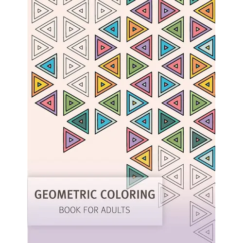Geometric Coloring Easy Pattern for Adult and Grown ups: Creativity and Mindfulness Pattern Coloring Book for Adults and Grown ups - Paperback