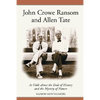 John Crowe Ransom and Allen Tate: At Odds about the Ends of History and the Mystery of Nature - Paperback