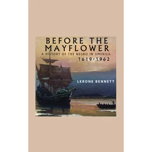 Before the Mayflower; A History of the Negro in America, 1619-1962 - Hardcover