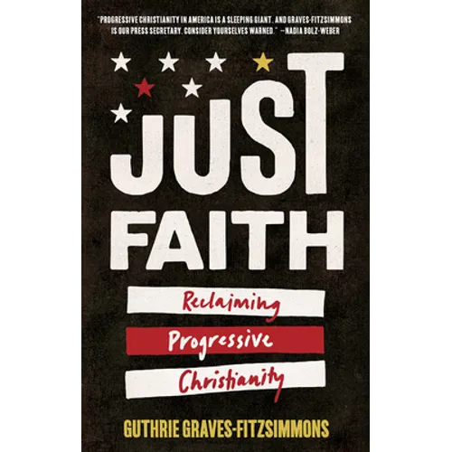 Just Faith: Reclaiming Progressive Christianity - Hardcover