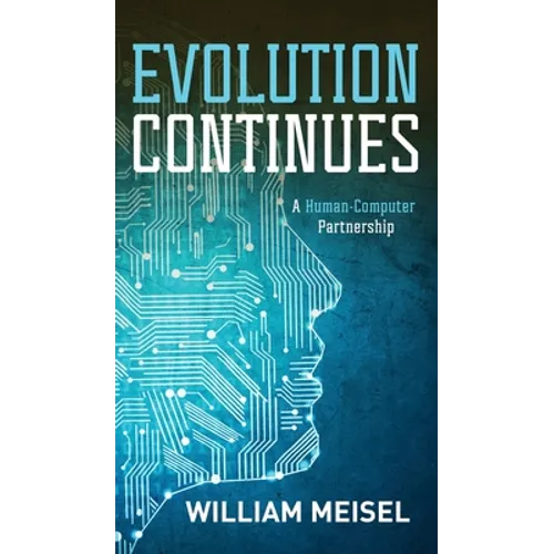Evolution Continues: A Human-Computer Partnership - Hardcover