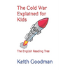 The Cold War Explained for Kids: The English Reading Tree - Paperback