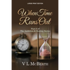 When Time Runs Out: Part 3 of The Ambition & Destiny Series - Paperback