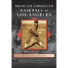 Mexican American Baseball in Los Angeles - Hardcover