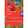 A New Jersey Christmas Carol. A Special Edition of A New Jersey Christmas Tale. With a Commentary on Charles Dickens's A Christmas Carol - Paperback