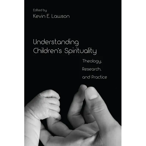 Understanding Children's Spirituality - Paperback
