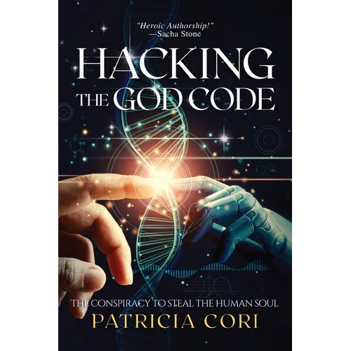 Hacking the God Code: The Conspiracy to Steal the Human Soul - Paperback