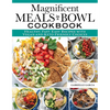 Magnificent Meals in a Bowl Cookbook: Healthy, Fast, Easy Recipes with Vegan-And-Keto-Friendly Choices - Paperback