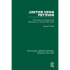 Justice Upon Petition: The House of Lords and the Reformation of Justice 1621-1675 - Paperback