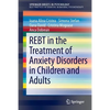 Rebt in the Treatment of Anxiety Disorders in Children and Adults - Paperback