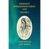 Cherokee Intermarried White 1906 Volume I - Paperback