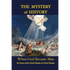 The Mystery of History: When God Became Man - Paperback