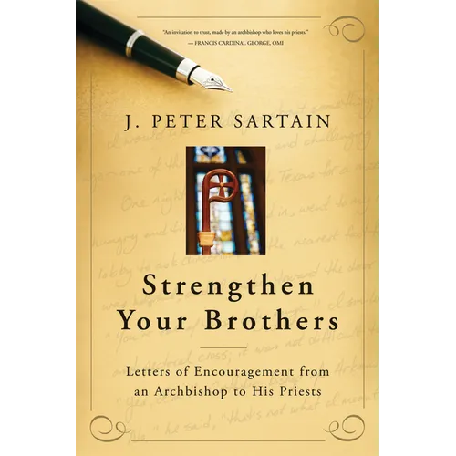 Strengthen Your Brothers: Letters of Encouragement from an Archbishop to His Priests - Paperback
