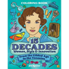 15 Decades Coloring Book: Women, Style & Innovation from the Gilded Age to the Teensies - Paperback