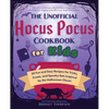The Unofficial Hocus Pocus Cookbook for Kids: 50 Fun and Easy Recipes for Tricks, Treats, and Spooky Eats Inspired by the Halloween Classic - Hardcover