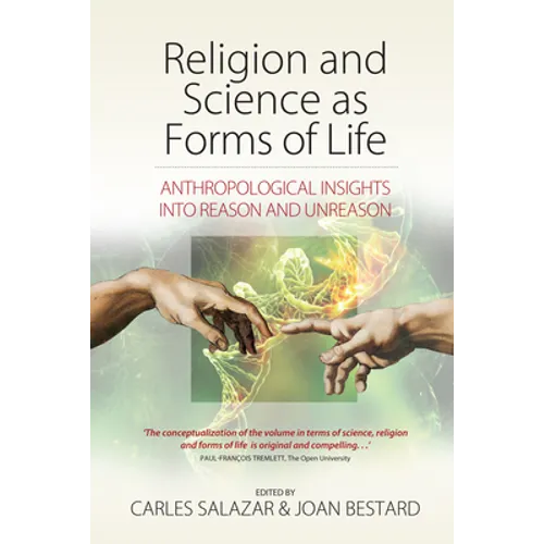 Religion and Science as Forms of Life: Anthropological Insights Into Reason and Unreason - Paperback