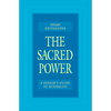 The Sacred Power: A Seeker's Guide to Kundalini - Paperback