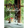Kidney Friendly- A True Success Story: A memoir of food, courage and hope - Hardcover