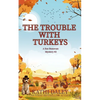 The Trouble with Turkeys - Paperback