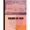 Colors of Film: The Story of Cinema in 50 Palettes - Hardcover