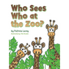 Who Sees Who at the Zoo - Hardcover