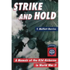 Strike and Hold: A Memoir of the 82nd Airborne in World War II - Paperback
