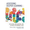 Assessing Deeper Learning: Developing, Implementing, and Scoring Performance Tasks - Hardcover