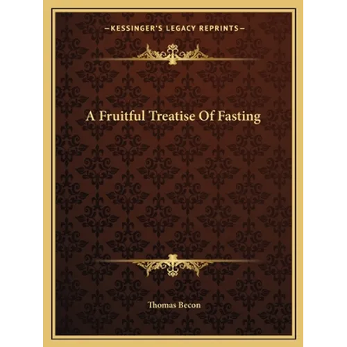 A Fruitful Treatise Of Fasting - Paperback