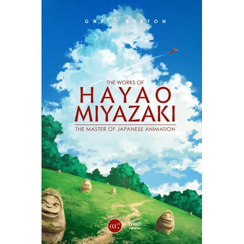The Works of Hayao Miyazaki: The Master of Japanese Animation - Hardcover
