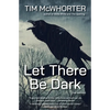 Let There Be Dark - Paperback