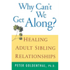 Why Can't We Get Along?: Healing Adult Sibling Relationships - Paperback