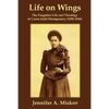 Life on Wings: The Forgotten Life and Theology of Carrie Judd Montgomery (1858-1946) - Paperback