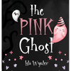 The Pink Ghost - Hardcover