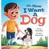 Oh, How I Want a Dog - Hardcover