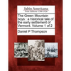 The Green Mountain Boys: A Historical Tale of the Early Settlement of Vermont. Volume 1 of 2 - Paperback