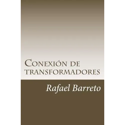 Conexion de transformadores: Distribucion de energia mediante transformadores monoásicos - Paperback