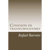 Conexion de transformadores: Distribucion de energia mediante transformadores monoásicos - Paperback