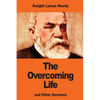 The Overcoming Life: and Other Sermons - Paperback