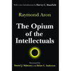The Opium of the Intellectuals - Paperback