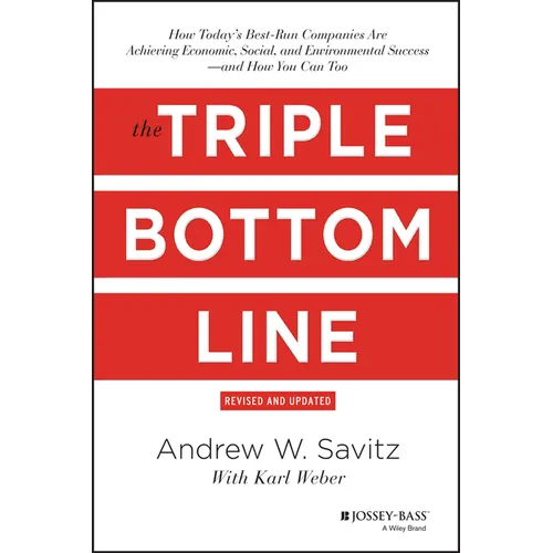 The Triple Bottom Line: How Today's Best-Run Companies Are Achieving Economic, Social and Environmental Success - And How You Can Too - Hardcover
