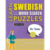 LEARN SWEDISH WITH WORD SEARCH PUZZLES FOR TEENS - Discover How to Improve Foreign Language Skills with a Fun Vocabulary Builder. Find 2000 Words to P - Paperback