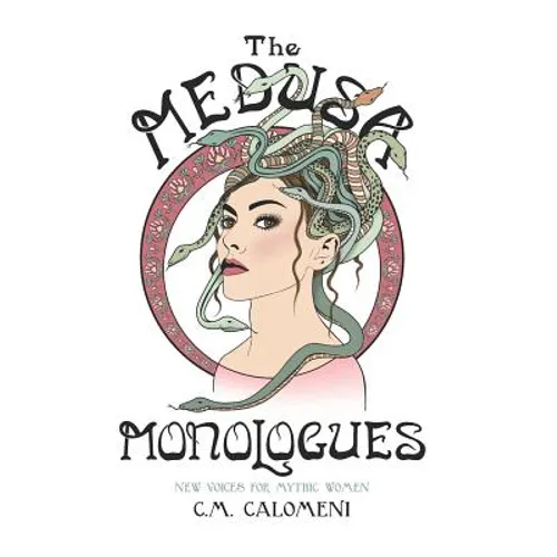 The Medusa Monologues: New Voices for Mythic Women - Paperback
