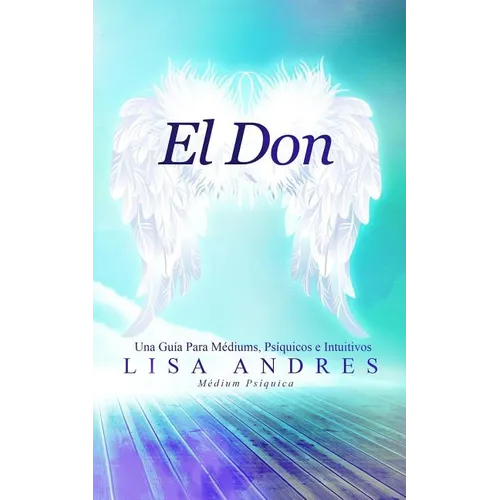 El Don: Una Guía Para Médiums, Psíquicos e Intuitivos - Paperback