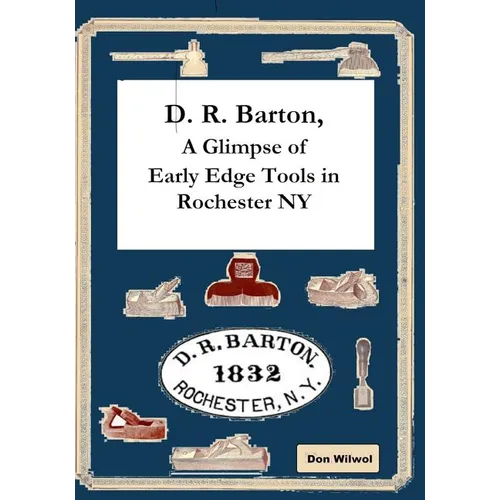 D. R. Barton, A Glimpse of Early Edge Tools in Rochester NY - Paperback