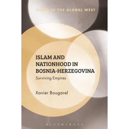 Islam and Nationhood in Bosnia-Herzegovina: Surviving Empires - Paperback