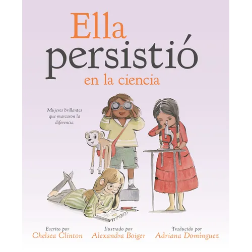 Ella Persistió En La Ciencia: Mujeres Brillantes Que Marcaron La Diferencia - Hardcover