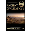 Ancient Civilizations: Discover the Ancient Secrets of the Greek, Egyptian, and Roman Civilizations - Paperback
